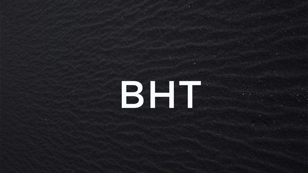 Butylated Hydroxytoluene (BHT)